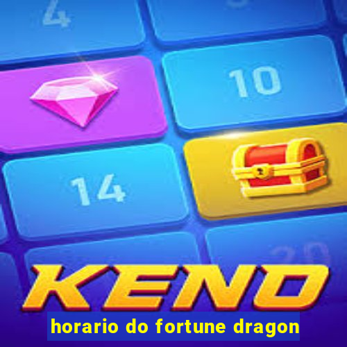 horario do fortune dragon